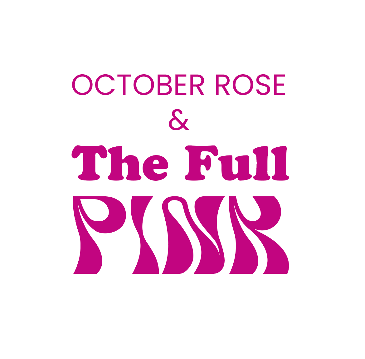 OCTOBER ROSE & THE FULL PINK